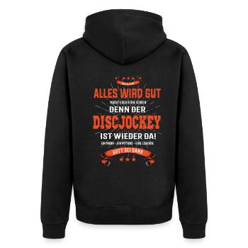 Alles wird gut, denn der Discjockey ist wieder da - Unisex Premium Bio Zip Hoodie - Schwarz - Hinten - Nico (187cm)