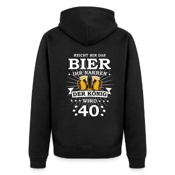 Reicht mir das Bier ihr Narren der König wird 40 - Unisex Premium Bio Zip Hoodie - Schwarz - Hinten - Nico (187cm)