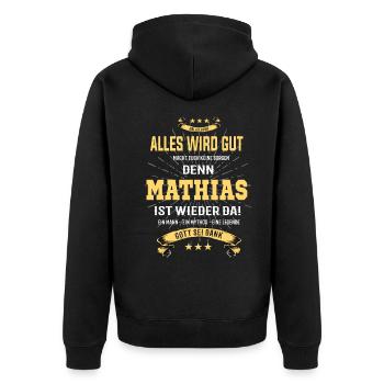 Alles wird gut denn Mathias Ist da T-Shirt - Unisex Premium Bio Zip Hoodie - Schwarz - Hinten - Nico (187cm)
