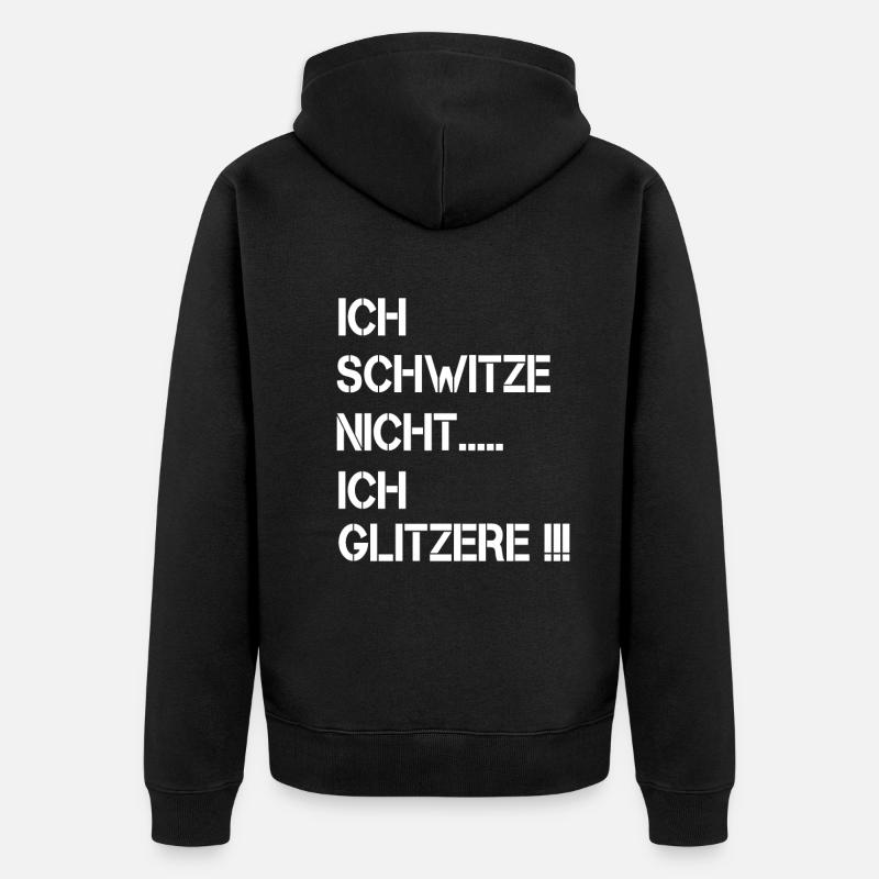 Ich schwitze nicht ich glitzere - Unisex Premium Bio Zip Hoodie - Schwarz