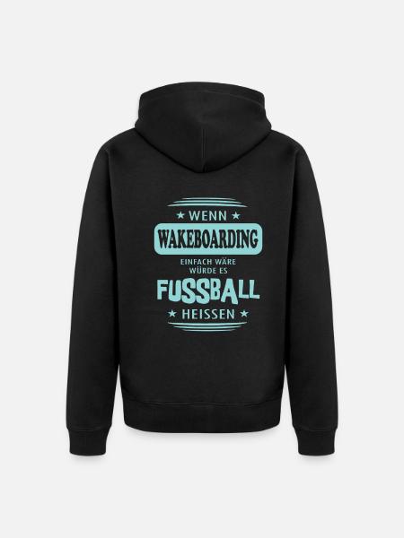 Wenn Wakeboarding einfach wäre - Unisex Premium Bio Zip Hoodie - Schwarz