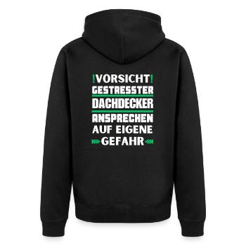 Don't talk to a stressed roofer! - Unisex Premium Organic Zip Hoodie - black - Back - Nico (187cm)