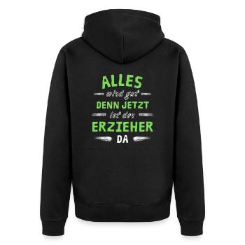 Alles wird gut denn jetzt ist der Erzieher da - Unisex Premium Bio Zip Hoodie - Schwarz - Hinten - Nico (187cm)