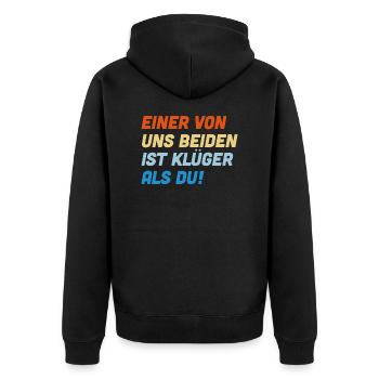 Einer von uns beiden ist klüger als du - Unisex Premium Bio Zip Hoodie - Schwarz - Hinten - Nico (187cm)