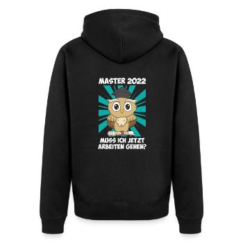 Master Abschluss 2022 Muss ich jetzt arbeiten? - Unisex Premium Bio Zip Hoodie - Schwarz - Hinten - Nico (187cm)