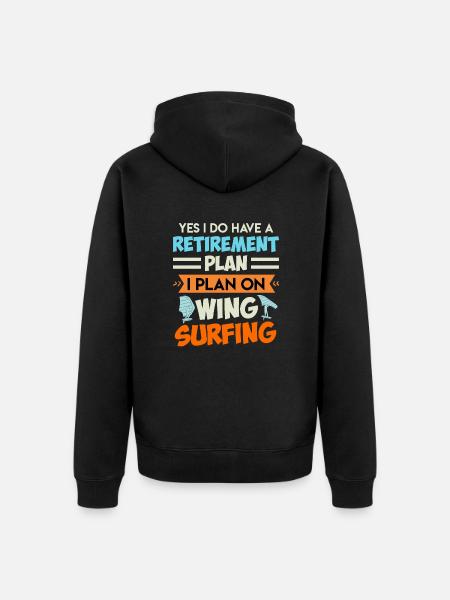 Retirement Plan Wing Surfing Wing Foil Wing Foil - Unisex Premium Organic Zip Hoodie - black