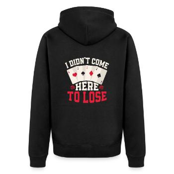 I Didn't Come Here To Lose Poker Player Gambling - Unisex Premium Bio Zip Hoodie - Schwarz - Hinten - Nico (187cm)