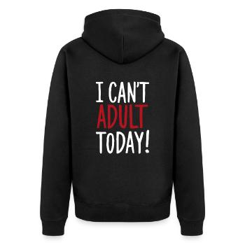 I Can't Adult Today Saying Quote - Unisex Premium Organic Zip Hoodie - black - Back - Nico (187cm)