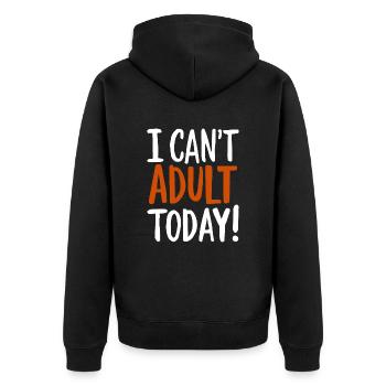 I Can't Adult Today Saying Quote - Unisex Premium Organic Zip Hoodie - black - Back - Nico (187cm)