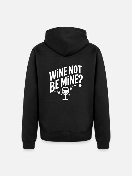 Wine Not Be Mine - Unisex Premium Organic Zip Hoodie - black