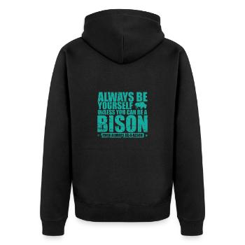 Always be yourself unless you can be a Bison - Unisex Premium Organic Zip Hoodie - black - Back - Nico (187cm)