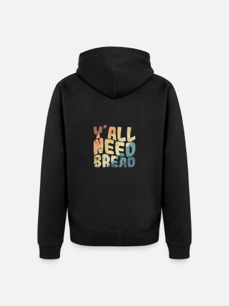 Y'all Need Bread Baker Bakery - Unisex Premium Organic Zip Hoodie - black