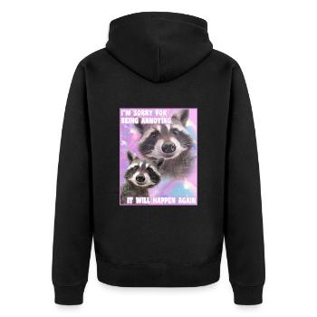 Sorry For Being Annying Funny Raccoon Meme - Unisex Premium Organic Zip Hoodie - black - Back - Nico (187cm)