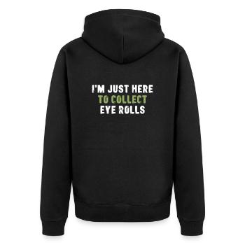 I'm Just Here To Collect Eye Rolls Sarkasmus - Unisex Premium Bio Zip Hoodie - Schwarz - Hinten - Nico (187cm)