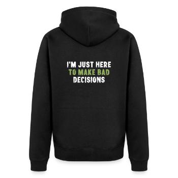Je suis juste là pour prendre de mauvaises décisions Sarcasme - Veste à capuche bio Premium Unisexe - noir - Dos - Nico (187cm)