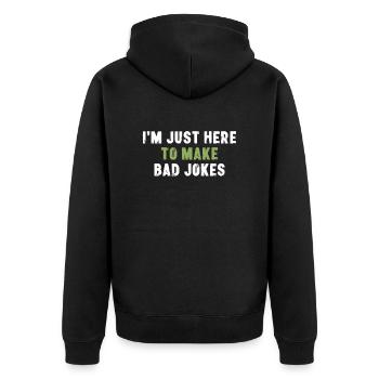 I'm Just Here To Make Bad Jokes Sarcasm - Unisex Premium Organic Zip Hoodie - black - Back - Nico (187cm)