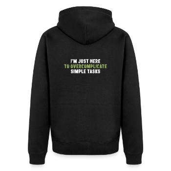 Je suis juste là pour compliquer à l’excès des tâches simples - Veste à capuche bio Premium Unisexe - noir - Dos - Nico (187cm)