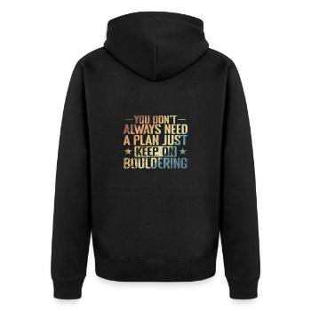 don't Always need a Plan keep on Bouldering - Unisex Premium Organic Zip Hoodie - black - Back - Nico (187cm)