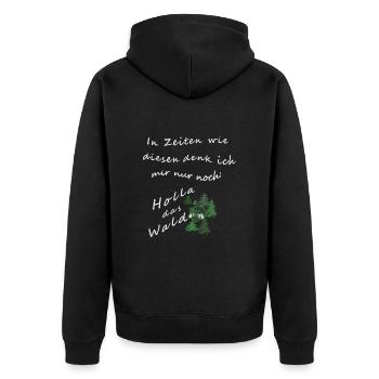 In Zeiten wie diesen denk ich mir nur noch: Holla - Unisex Premium Bio Zip Hoodie - Schwarz - Hinten - Nico (187cm)