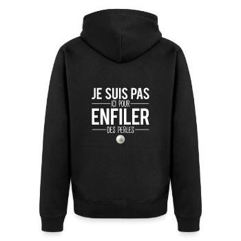 Je suis pas ici pour enfiler des perles expression - Veste à capuche bio Premium Unisexe - noir - Dos - Nico (187cm)