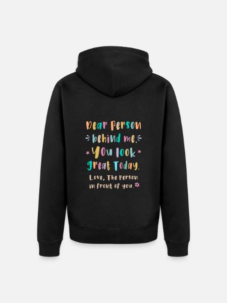 Kära person bakom mig, du ser bra ut idag - Ekologisk premiumluvjack unisex - svart