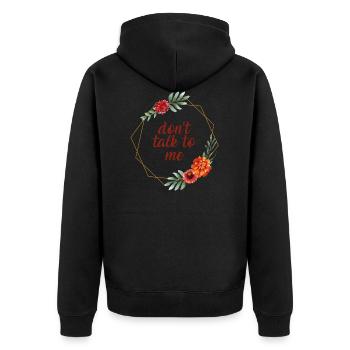 dont talk to me Blumenrahmen Geschenk Idee - Unisex Premium Bio Zip Hoodie - Schwarz - Hinten - Nico (187cm)