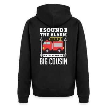 Sound The Alarm I'm Going To Be A Big Cousin - Unisex Premium Organic Zip Hoodie - black - Back - Nico (187cm)