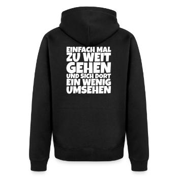 Lustiger Spruch: Einfach mal zu weit gehen - Unisex Premium Bio Zip Hoodie - Schwarz - Hinten - Nico (187cm)