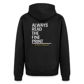 Always Read The Fine Print Pregnancy Announcement - Unisex Premium Organic Zip Hoodie - black - Back - Nico (187cm)