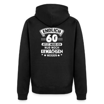 60. Geburtstag Endlich 60 Jahre Erwachsen werden - Unisex Premium Bio Zip Hoodie - Schwarz - Hinten - Nico (187cm)