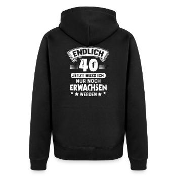 40. Geburtstag Endlich 40 Jahre Erwachsen - Unisex Premium Bio Zip Hoodie - Schwarz - Hinten - Nico (187cm)