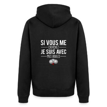 Je suis avec mes boules bouliste pétanque humour - Veste à capuche bio Premium Unisexe - noir - Dos - Nico (187cm)