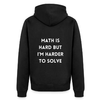 Funny Math Teacher Quote | Math Teacher Gifts - Unisex Premium Organic Zip Hoodie - black - Back - Nico (187cm)
