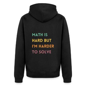 Funny Math Teacher Quote | Maths Teacher Joke - Unisex Premium Organic Zip Hoodie - black - Back - Nico (187cm)