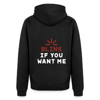 Blink if you want me - Valentine's Day Funny Gift - Unisex Premium Organic Zip Hoodie - black - Back - Nico (187cm)