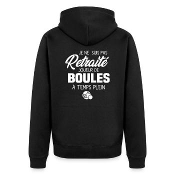 Je ne suis pas retraité joueur de boules - Veste à capuche bio Premium Unisexe - noir - Dos - Nico (187cm)