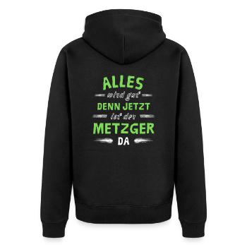 Alles wird gut denn jetzt ist der Metzger da - Unisex Premium Bio Zip Hoodie - Schwarz - Hinten - Nico (187cm)