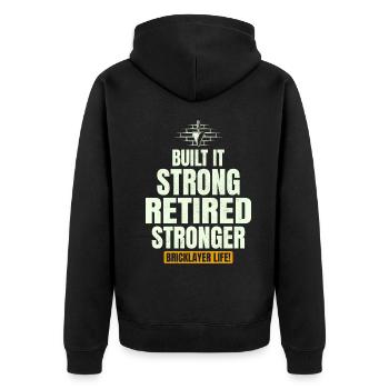 Retired Strong: Humorous Bricklayer Life Tribute - Unisex Premium Organic Zip Hoodie - black - Back - Nico (187cm)