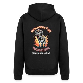 Good morning? Huh! Beware of old very thin ice - Unisex Premium Organic Zip Hoodie - black - Back - Nico (187cm)