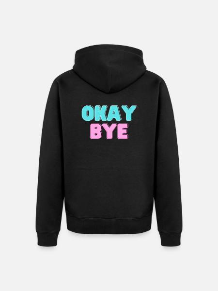 OKAY BYE - Unisex Premium Organic Zip Hoodie - black