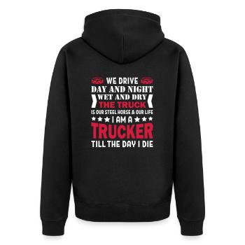 I Am A Trucker Till The Day I Die - Unisex Premium Bio Zip Hoodie - Schwarz - Hinten - Nico (187cm)