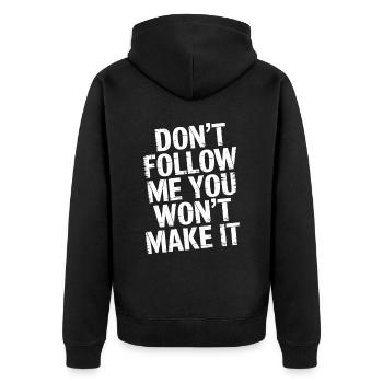 Don't Follow Me You Won't Make It 8 - Unisex Premium Bio Zip Hoodie - Schwarz - Hinten - Nico (187cm)