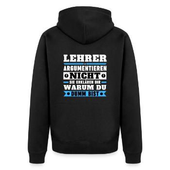 Lehrer argumentieren nicht - Unisex Premium Bio Zip Hoodie - Schwarz - Hinten - Nico (187cm)