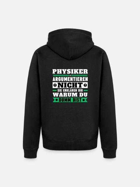 Physicists don't argue - Unisex Premium Organic Zip Hoodie - black