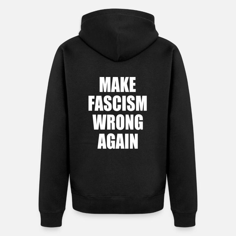make fascism wrong again - Veste à capuche bio Premium Unisexe - noir