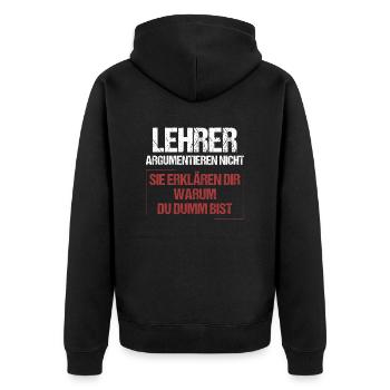 Lehrer argumentieren nicht - Unisex Premium Bio Zip Hoodie - Schwarz - Hinten - Nico (187cm)