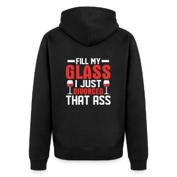 Fill My Glass I Just Divorced That Ass Divorcee W - Unisex Premium Organic Zip Hoodie - black - Back - Nico (187cm)