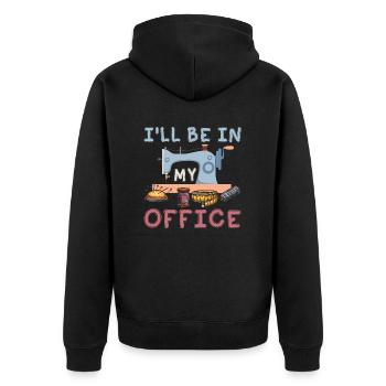 I'll Be In My Office Crafting Sewing Machine - Unisex Premium Organic Zip Hoodie - black - Back - Nico (187cm)