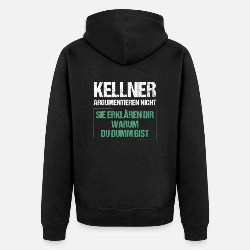 Kellner argumentieren nicht - Unisex Premium Bio Zip Hoodie - Schwarz