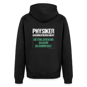Physiker argumentieren nicht - Unisex Premium Bio Zip Hoodie - Schwarz - Hinten - Nico (187cm)